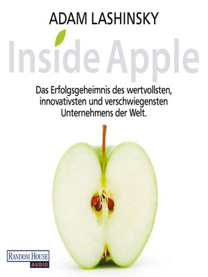 cover image of Inside Apple--Das Erfolgsgeheimnis des  wertvollsten, innovativsten und verschwiegensten Unternehmens der Welt